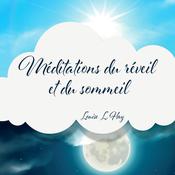 Méditation du réveil et du sommeil (N.Éd.) by  Louise L. Hay audiobook