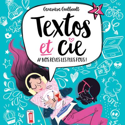 Textos et cie: Tome 2 - #Nosrêveslesplusfous by Geneviève Guilbault audiobook