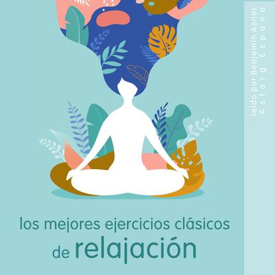 Los mejores ejercicios clásicos de relajación by Frédéric Garnier audiobook