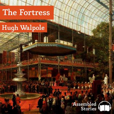 The Fortress by Hugh Walpole audiobook