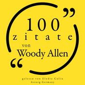 100 Zitate von Woody Allen by  Woody Allen audiobook
