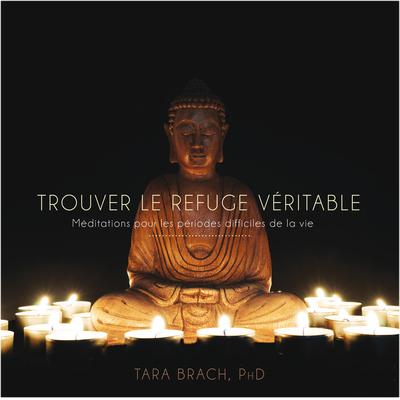 Trouver le refuge véritable by Tara Brach audiobook