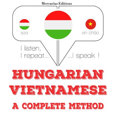 Magyar - vietnami: teljes módszer by J. M. Gardner audiobook