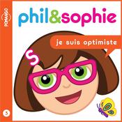 Phil & Sophie - Je suis optimiste - Livre audio by  Nicole Lebel audiobook