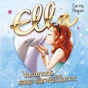 Ella - T.2 : Vacances sous surveillance by  Carine Paquin audiobook