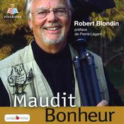 Maudit bonheur : un guide pratique by  Robert Blondin audiobook