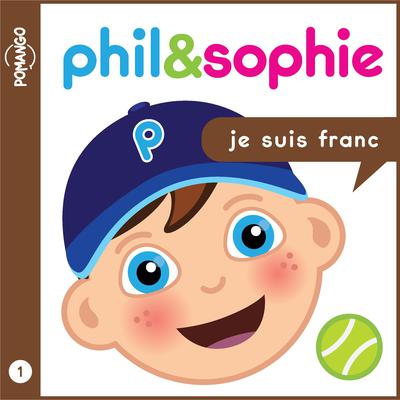 Phil & Sophie - Je suis franc - Livre audio by Nicole Lebel audiobook
