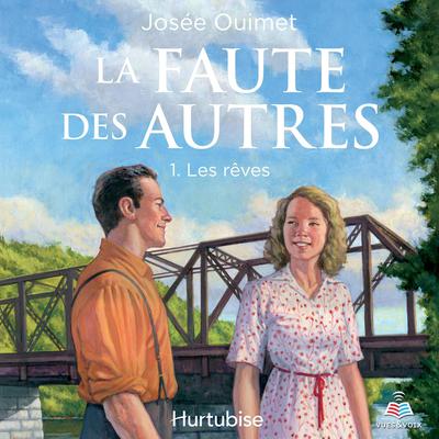 La faute des autres tome 1. Les rêves by Josée Ouimet audiobook