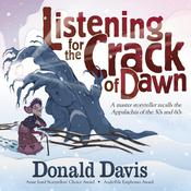 Listening for the Crack of Dawn by  Donald Davis audiobook