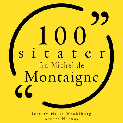 100 sitater fra Michel de Montaigne by Michel de Montaigne audiobook