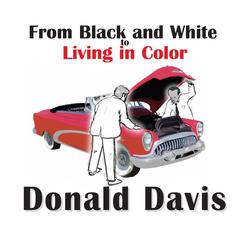 From Black and White to Living in Color by Donald Davis audiobook