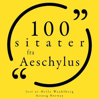 100 sitater fra Aeschylus by Aeschylus audiobook