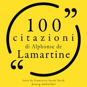 100 citazioni di Alphonse Lamartine by  Alphonse de Lamartine audiobook