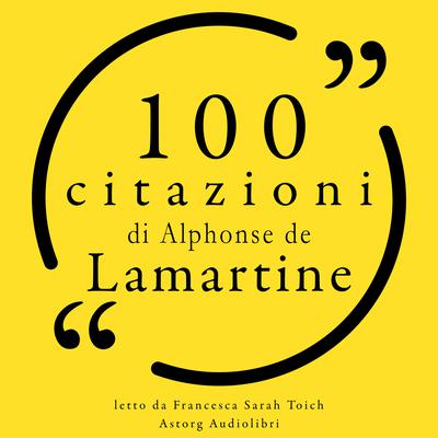 100 citazioni di Alphonse Lamartine by Alphonse de Lamartine audiobook