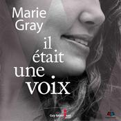 Il était une voix by  Marie Gray audiobook