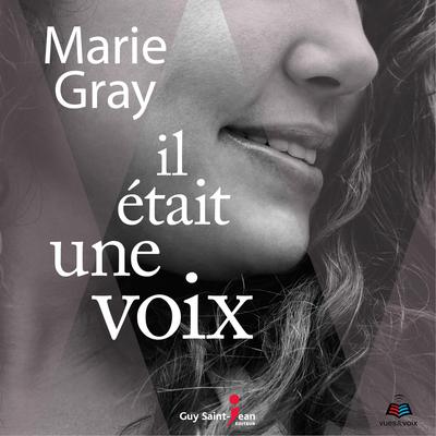 Il était une voix by Marie Gray audiobook