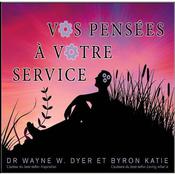Vos pensées à votre service, Vos by  Byron Katie audiobook