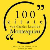 100 Zitate von Charles-Louis de Montesquieu by  Charles-Louis de Montesquieu audiobook