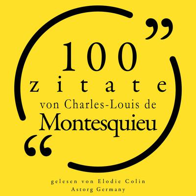 100 Zitate von Charles-Louis de Montesquieu by Charles-Louis de Montesquieu audiobook