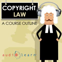 Copyright Law by AudioLearn Legal Content Team audiobook