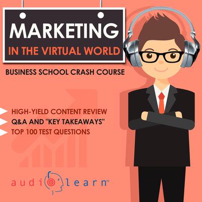 Marketing in the Virtual World: Business School Crash Course by AudioLearn Legal Content Team audiobook