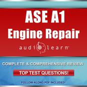 ASE A1 Engine Repair Certification Test by  AudioLearn Legal Content Team audiobook