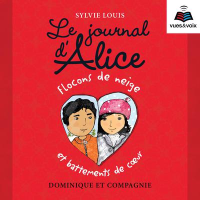 Le journal d’Alice tome 9. Flocons de neige et battements de coeur by Sylvie Louis audiobook