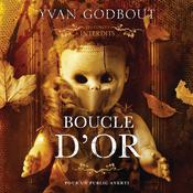 Les contes interdits: Boucle d'or by  Yvan Godbout audiobook