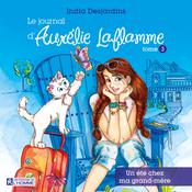 Le journal d'Aurélie Laflamme - Tome 3 : Un été chez ma grand-mère, Le by  India Desjardins audiobook