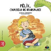 Félix, chasseur de dinosaures by  Alain M. Bergeron audiobook