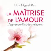 La maîtrise de l'amour: apprendre l'art des relations, La by  Janet Mills audiobook