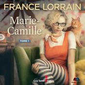 Marie-Camille - Tome 1 by  France Lorrain audiobook