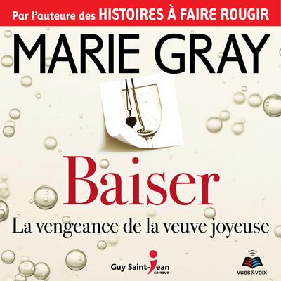 Baiser : la vengeance de la veuve joyeuse by Marie Gray audiobook