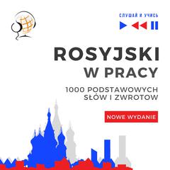 Rosyjski w pracy - Nowe wydanie by Dorota Guzik audiobook