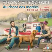 Au chant des marées tome 2. La vie sur l'Île Verte by  France Lorrain audiobook