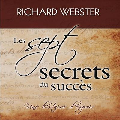 Les sept secrets du succès-une histoire d'espoir, Les by Richard Webster audiobook