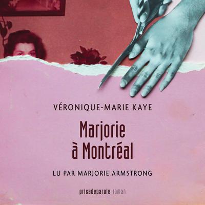 Marjorie à Montréal by Véronique-Marie Kaye audiobook