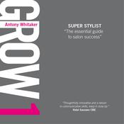 GROW 1 Super Stylist by  Antony Whitaker audiobook