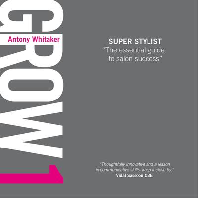 GROW 1 Super Stylist by Antony Whitaker audiobook