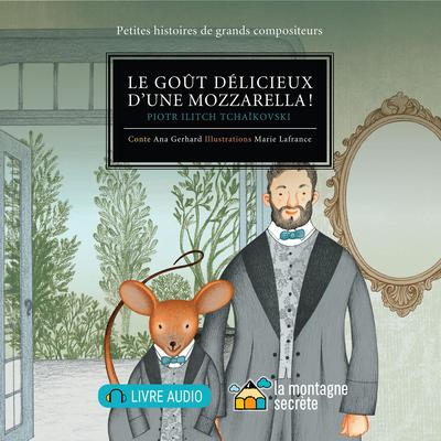 goût délicieux de la mozzarella !, Le by Ana Gerhard audiobook