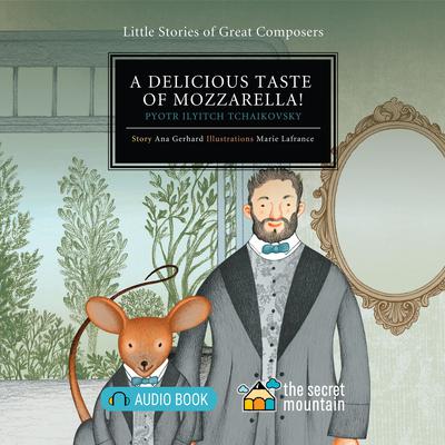 A Delicious Taste of Mozzarella! by Ana Gerhard audiobook