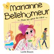 Marianne Bellehumeur: Tome 3 - Avec les yeux du coeur by  Lucille Bisson audiobook