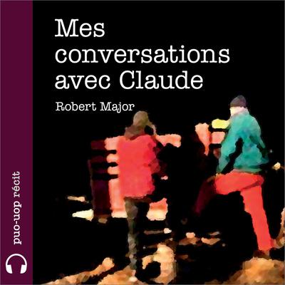 Mes conversations avec Claude by Robert Major audiobook