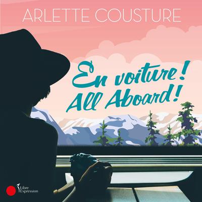 En voiture ! All Aboard ! by Arlette Cousture audiobook