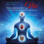 Vivre pleinement sa vie - exercices et méditations by  Ghinos Lepage audiobook