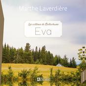 Les Collines de Bellechasse - Tome 1 : Eva, Les by  Marthe Laverdière audiobook