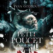 Les contes interdits: Le petit Poucet by  Yvan Godbout audiobook