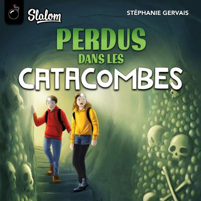 Slalom : Perdus dans les catacombes by Stéphanie Gervais audiobook