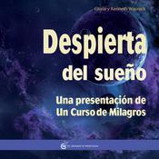 Despierta del sueño: Una presentación a un curso de Milagros by  Kenneth Wapnick audiobook