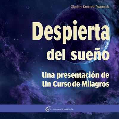 Despierta del sueño: Una presentación a un curso de Milagros by Kenneth Wapnick audiobook